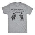 Mens Funny T Shirts Hey Quick Question Are You F*cking Kidding Me Tee For Men Mens Funny T Shirts Cool Tees Soft Stylish...