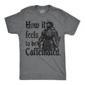Mens Funny T Shirts How It Feels To Be Caffeinated Sarcastic Knight Graphic Novelty Tee For Men Mens Funny T Shirts Cool...