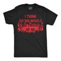 Mens Funny T Shirts I Think Satan Would Be Proud Of Me Sarcastic Graphic Novelty Tee For Men Mens Funny T Shirts Cool...