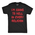 Mens Funny T Shirts Im Going To Hell In Every Religion Sarcastic Tee For Men Mens Funny T Shirts Cool Tees Soft Stylish...