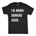 Mens Funny T Shirts Im Never Drinking Again Sarcastic Partying Tee for Men Mens Funny T Shirts Cool Tees Soft Stylish...