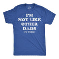 Mens Funny T Shirts Im Not Like Other Dads Im Worse Sarcastic Fathers Day Tee For Men Mens Funny T Shirts Cool Tees Soft...