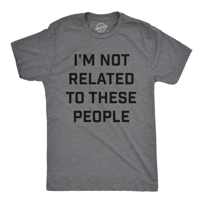 Mens Funny T Shirts Im Not Related To These People Sarcastic Family Novelty Tee For Men Mens Funny T Shirts Cool Tees...