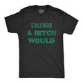 Mens Funny T Shirts Irish A Bitch Would St Patricks Day Novelty Tee For Men Mens Funny T Shirts Cool Tees Soft Stylish...