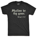 Mens Funny T Shirts Shallow Be Thy Game Bring It On Sarcastic Graphic Novelty Tee For Men Mens Funny T Shirts Cool Tees...