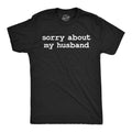 Mens Funny T Shirts Sorry About My Husband Sarcastic Marriage Graphic Novelty Tee For Men Mens Funny T Shirts Cool Tees...