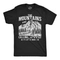 Mens Funny T Shirts The Mountians Are Calling But Im In Debt So Its Off To Work I Go Novelty Tee For Men Mens Funny T...