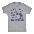 Mens Funny T Shirts The Only Bank I Trust Is A Riverbank Sarcastic Fishing Graphinc Tee For Men Mens Funny T Shirts Cool...