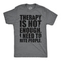 Mens Funny T Shirts Therapy Is Not Enough I Need to Bite People Novelty Tee for Men Mens Funny T Shirts Cool Tees Soft...