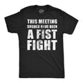 Mens Funny T Shirts This Meeting Should Have Been A Fist Fight Sarcastic Work Novelty Tee For Men Mens Funny T Shirts...