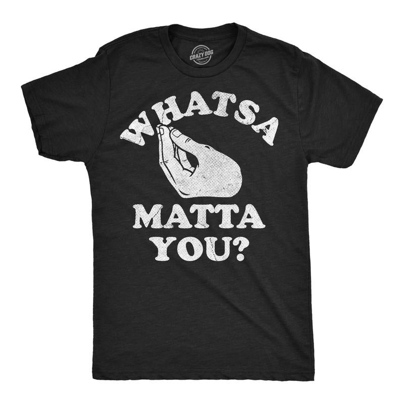 Mens Funny T Shirts Whatsa Matta You Sarcastic Italian Graphic Novelty Tee For Men Mens Funny T Shirts Cool Tees Soft...