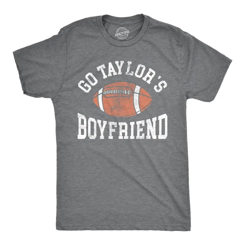 Mens Go Taylors Boyfriend T Shirt Funny Football Player Joke Tee For Guys Hoodie, Sweatshirt | GrindPrints.com