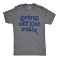 Mens Going Off The Rails T shirt Funny Wild Chaotic Life Train Joke Tee For Guys Mens Funny T Shirts Cool Tees Soft...