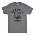 Mens Got That Drip T Shirt Funny Coffee Maker Machine Joke Caffeine Lovers Tee For Guys Mens Funny T Shirts Cool Tees...