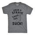 Mens Grab A Straw Cause You Suck Tshirt Funny Insult Graphic Novelty Tee Hoodie, Sweatshirt | GrindPrints.com