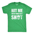 Hit Me Your Best Shot Funny Booze Drinking Partying Guys Funny Cool Soft Casual Menswear Liquor Funny Drinking Short Sleeve Novelty Green T-Shirts, Hoodie, Sweatshirt