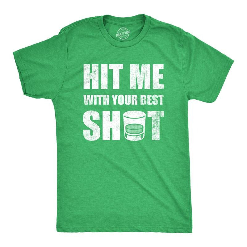 Hit Me Your Best Shot Funny Booze Drinking Partying Guys Funny Cool Soft Casual Menswear Liquor Funny Drinking Short Sleeve Novelty Green T-Shirts, Hoodie, Sweatshirt