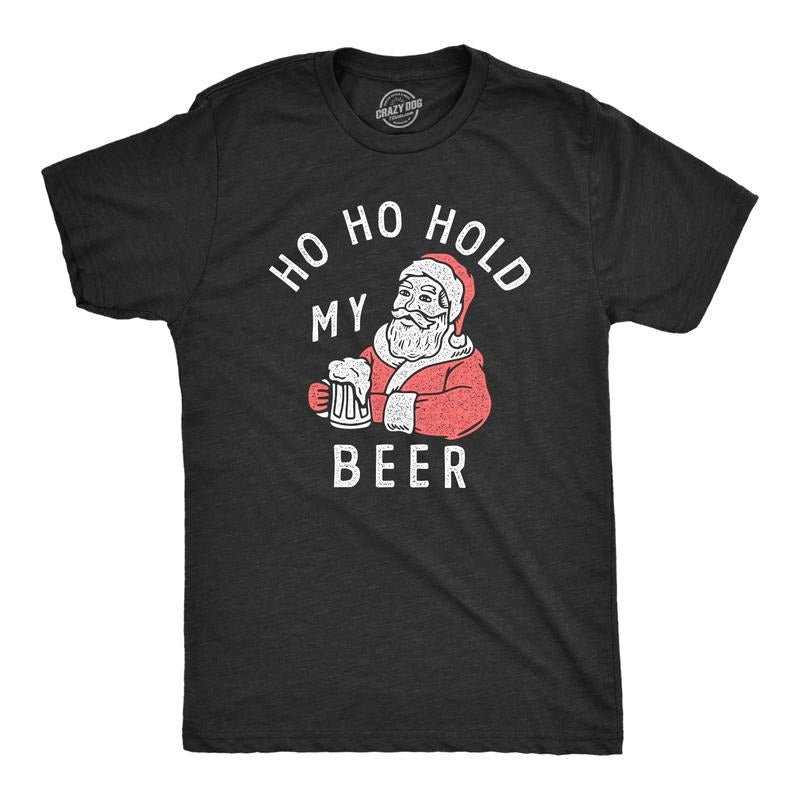 Ho Ho Hold My Beer Funny Xmas Drinking Party Santa Clause Guys Funny Cool Soft Casual Menswear Funny Beer Short Sleeve Novelty Black T-Shirts, Hoodie, Sweatshirt