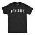 Mens Homebody T Shirt Funny Sarcastic Introverted Text Tee For Guys Mens Funny T Shirts Cool Tees Soft Stylish Casual...