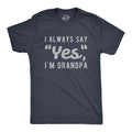 Mens I Always Say Yes I'm Grandpa T Shirt Cute Mothers Day Papa Grandparents Graphic Tee Mens Funny T Shirts Cool Tees...