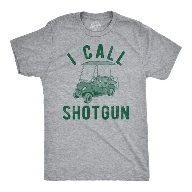 I Call Shotgun Funny Sarcastic Golfing Funny Cool Soft Casual Menswear Sarcastic Funny Golf Short Sleeve Novelty Light Grey T-Shirts, Hoodie, Sweatshirt