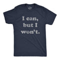 Mens I Can But I Won't T Shirt Funny Sarcastic Lazy Graphic Novelty Tee Mens Funny T Shirts Cool Tees Soft Stylish Casual...