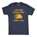 Mens I Cant Make Everyone Happy Im Not A Taco T Shirt Funny Mexican Food Lovers Tee for Guys Mens Funny T Shirts Cool...