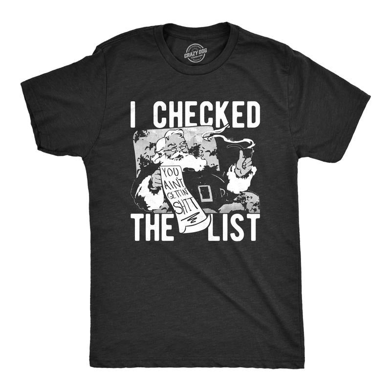 Mens I Checked The List You Ain't Getting Shit Tshirt Funny Christmas Santa Tee Hoodie, Sweatshirt | GrindPrints.com
