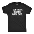 Mens I Dont Have Resting Bitch Face Im Just A Bitch Who Needs Some Rest T Shirt Funny Tired Exhausted Joke Tee for Guys...