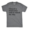 Mens I Heard A Loud Noise And It Ruined My Day T Shirt Funny Sound Sensitivity Joke Tee For Guys Mens Funny T Shirts Cool...