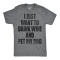 Mens I Just Want To Drink Wine and Pet My Dog Funny T shirt Lover Cute Sarcastic Mens Funny T Shirts Cool Tees Soft...