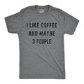 Mens I Like Coffee And Maybe 3 People Funny Graphic Sarcastic Novelty T Shirt Mens Funny T Shirts Cool Tees Soft Stylish...