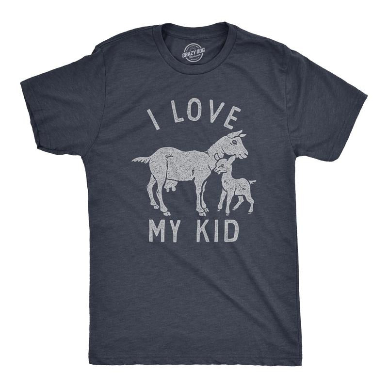 Mens I Love My Kid T Shirt Funny Baby Goat Parenting Joke Tee For Guys Hoodie, Sweatshirt | GrindPrints.com