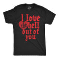 Mens I Love The Hell Out Of You T Shirt Funny Valentines Day Gift Tee For Guys Mens Funny T Shirts Cool Tees Soft Stylish...