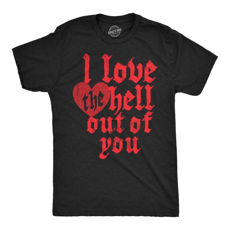 Mens I Love The Hell Out Of You T Shirt Funny Valentines Day Gift Tee For Guys Mens Funny T Shirts Cool Tees Soft Stylish...