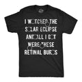 Mens I Watched The Solar Eclipse And All I Got Were These Retinal Burns Funny T Shirts Mens Funny T Shirts Cool Tees Soft...