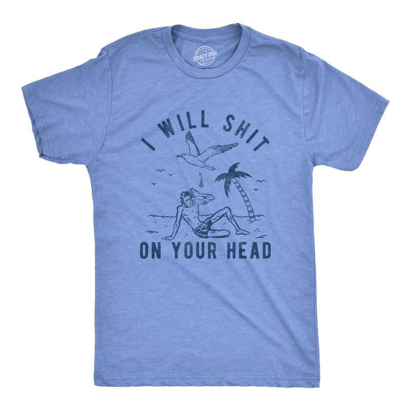 Mens I Will Shit On Your Head Seagull Tshirt Funny Offensive Beach Graphic Novelty Tee For Guys Hoodie, Sweatshirt