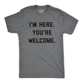 Mens I'm Here You're Welcome T Shirt Funny Sarcasm Humor Graphic Novelty Tee Mens Funny T Shirts Cool Tees Soft Stylish...