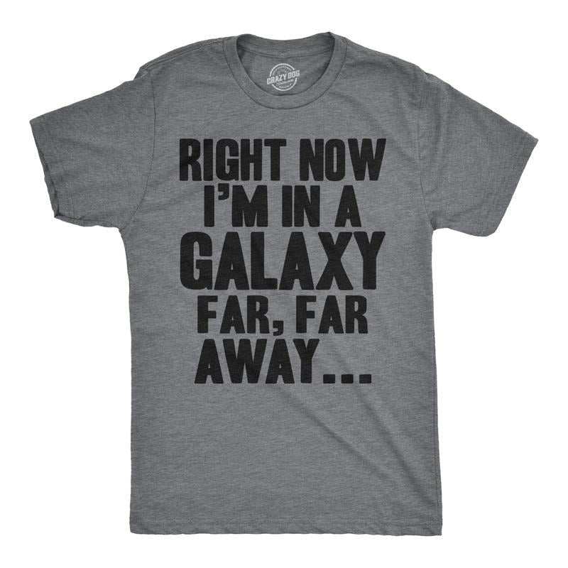 I'M Galaxy Far Far Away Funny Nerdy Vintage Movie Funny Cool Soft Casual Menswear Nerd Funny Movie Short Sleeve Novelty Guys Dark Grey T-Shirts, Hoodie, Sweatshirt