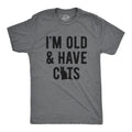 I'M Old I Have Cats Funny Crazy Cat Dad Kitty Lover Funny Cool Soft Casual Menswear Funny Cat Novelty Guys Dark Grey T-Shirts, Hoodie, Sweatshirt