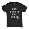 Mens I'm Sorry I Offended You With My Common Sense T Shirt Funny Sarcastic Graphic Tee Mens Funny T Shirts Cool Tees Soft...