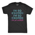 Mens I'm so Excited I'm so Scared T Shirt Funny Sarcastic Thrilled Panicking Graphic Novelty Tee for Guys Mens Funny T...