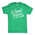 Mens If Found Return To The Pub T Shirt Funny St Pattys Days Parade Drinking Partying Bar Joke Tee For Guys Mens Funny T...