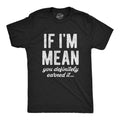 Mens If Im Mean You Definitely Earned It T shirt Funny Sarcastic Rude Novelty Hoodie, Sweatshirt | GrindPrints.com