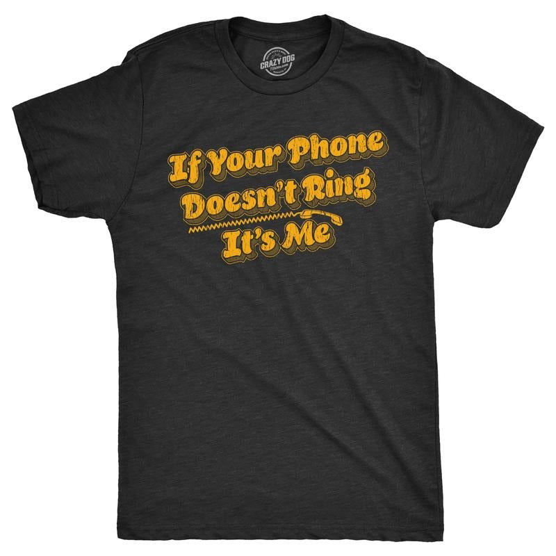 If Your Phone Doesnt Ring Me Funny Freedom Joke Guys Funny Cool Soft Casual Menswear Funny Sarcastic Novelty Black T-Shirts, Hoodie, Sweatshirt