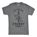 Mens Im Feeling A Tad Stabby Today Tshirt Hoodie, Sweatshirt | GrindPrints.com