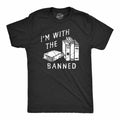Mens Im With The Banned T Shirt Funny Anti Censorship Book Reading Lovers Joke Tee for Guys Mens Funny T Shirts Cool Tees...