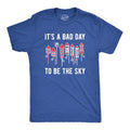 Mens Its A Bad Day To Be The Sky T Shirt Funny Fourth Of July Fireworks Explosion Tee For Guys Mens Funny T Shirts Cool...