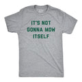 Mens Its Not Going to Mow Itself T Shirt Lawn Mowing Joke Tee for Guys Mens Funny T Shirts Cool Tees Soft Stylish Casual...