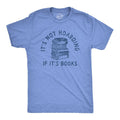Mens Its Not Hoarding If Its Books T Shirt Funny Nerdy Reading Lovers Tee For Guys Mens Funny T Shirts Cool Tees Soft...